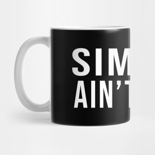 SIMPIN AIN'T EASY - Funny Sarcastic - Tiktok Twitch Mug